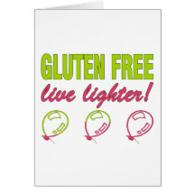 Gluten Free Live Lighter! Gluten Allergy Celiac Greeting Cards