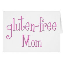 Gluten Free Mom Greeting Card