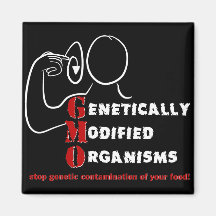 GMO Genetically Modified Organisms are crazy Refrigerator Magnets