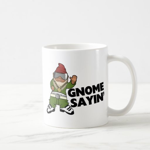 Gnome Sayin Funny Swag Gnome Coffee Mug Zazzle