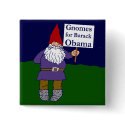 Gnomes for Barack Obama Square Button by irregulargoods Gnomes for Barack Obama Square Button
