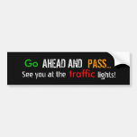 Go ahead bumper stickers