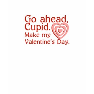 Go Ahead Cupid shirt