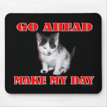 Go Ahead - Make My Day Kitten Mouse Pads