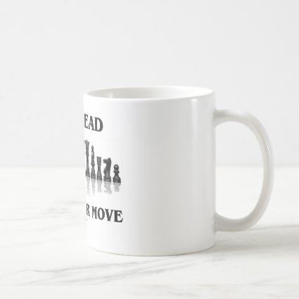 Go Ahead Make Your Move (Chess Set) Coffee Mug
