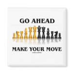 Go Ahead Make Your Move (Chess Set) magnets
