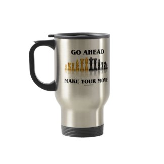 Go Ahead Make Your Move (Chess Set) mug