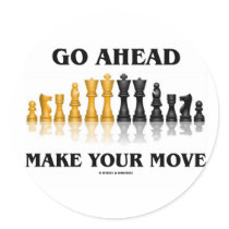 Go Ahead Make Your Move (Chess Set) stickers by wordsunwords Go Ahead Make Your Move (Chess Set) stickers