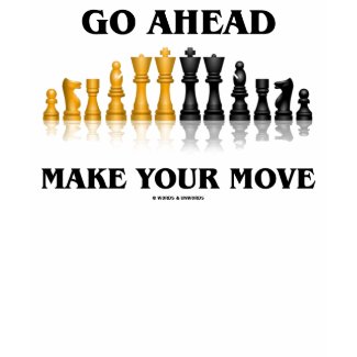 Go Ahead Make Your Move (Chess Set) shirt