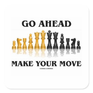 Go Ahead Make Your Move (Reflective Chess Set) sticker