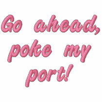 Go ahead, poke my port! embroidered shirts