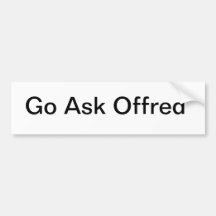 Go Ask Offred Bumper Stickers