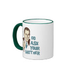 Go Ask Your Mother Mug for Dad
