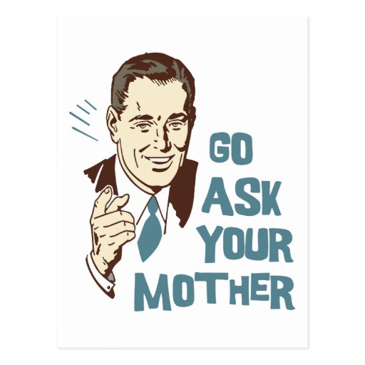 Go Ask Your Mother Postcard Zazzle 