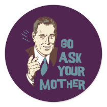 Go Ask Your Mother Sticker