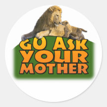 "Go Ask Your Mother" Sticker