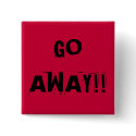 GO AWAY!! BUTTON