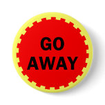 Go Away Pinback Buttons