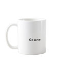 "Go Away" Coffee Mug by bluemitten "Go Away" Coffee Mug