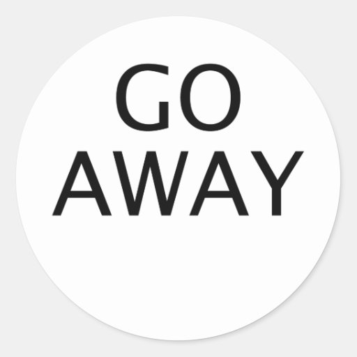 go-away-in-bold-black-letters-stickers-zazzle