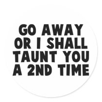 Go Away Taunt Sticker
