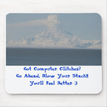 Go Blow your Stack, Computer Clitches? Mouse Mats