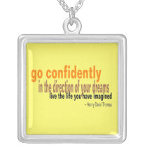 Go confidently in the direction of your dreams necklaces