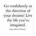Go confidently in the direction of your dreams!... posters