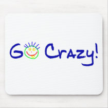 Go Crazy mousepads