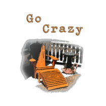 Go Crazy t-shirts by talanbrice11 Go Crazy t-shirts