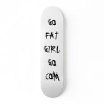 GO FAT GIRL GO .COM skateboards