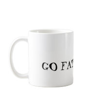 GO FAT GIRL GO! mugs
