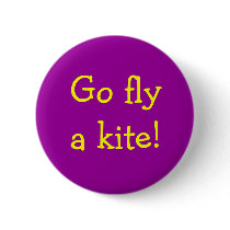 Go fly a kite! buttons by ahulse_31 Go fly a kite! buttons