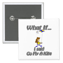 Go fly a kite buttons