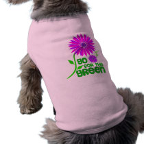 Go for the Green Dog Shirts