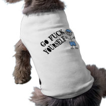 Go Fuck Yourself Dog Clothing