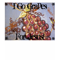 Go Grapes, For Jesus T shirt