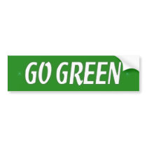 Go Green bumper stickers by janislil Go Green bumper stickers