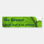 Go Green!, Don't leaf it to others! Bumper Stickers
