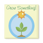 Go Green, Grow Something! Refrigerator Magnets