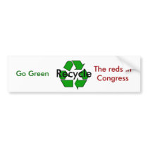 Go Green - Recycle the Reds in Congress bumper stickers