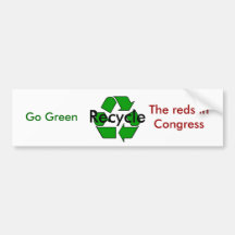 Go Green - Recycle the Reds in Congress Bumper Stickers