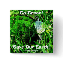 Go Green!, Save Our Earth... buttons