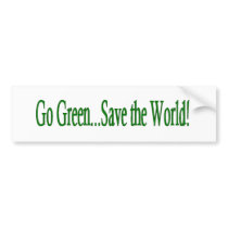Go Green Save the World bumper stickers