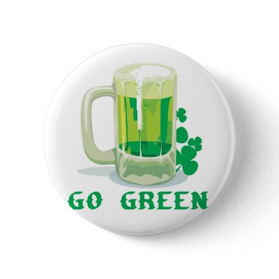 Go Green St Patricks Day Beer button