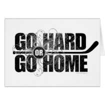 Go Hard or Go Home