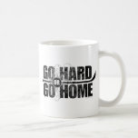 Go Hard or Go Home Coffee Mug