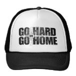 Go Hard or Go Home Hat