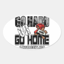 GO HARD or GO HOME Oval Stickers