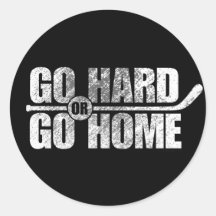 Go Hard or Go Home Stickers